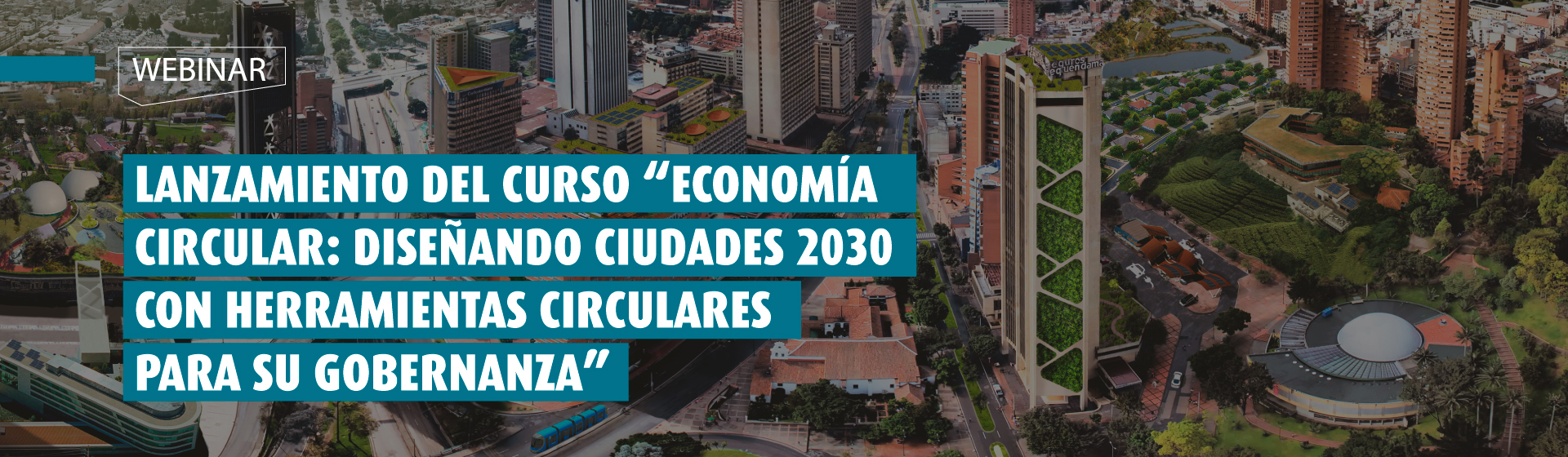 Economía circular: Diseñando ciudades 2030 con herramientas circulares para su gobernanza- Cider | Uniandes