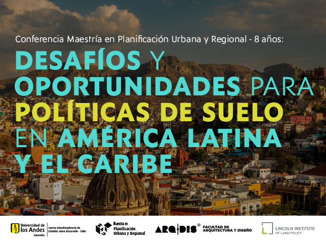 Desafíos y oportunidades para políticas de suelo en América Latina y el Caribe | Cider Uniandes