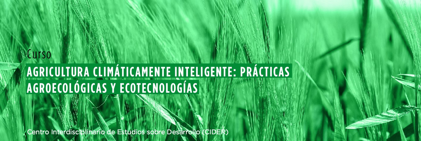 Agricultura climáticamente inteligente: prácticas agroecológicas y ecotecnologías. - Cider | Uniandes
