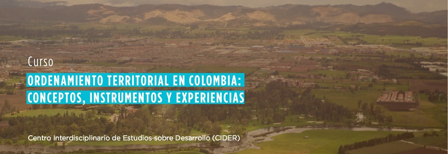 Ordenamiento Territorial en Colombia: Conceptos, instrumentos y experiencias. - Cider | Uniandes