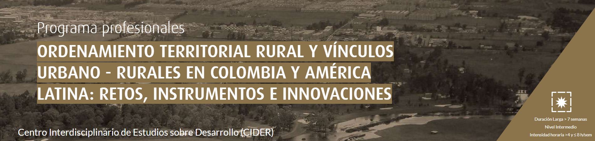 Ordenamiento territorial rural y vínculos urbano-rurales en Colombia y Centro América: retos, instrumentos e innovaciones Cider | Uniandes