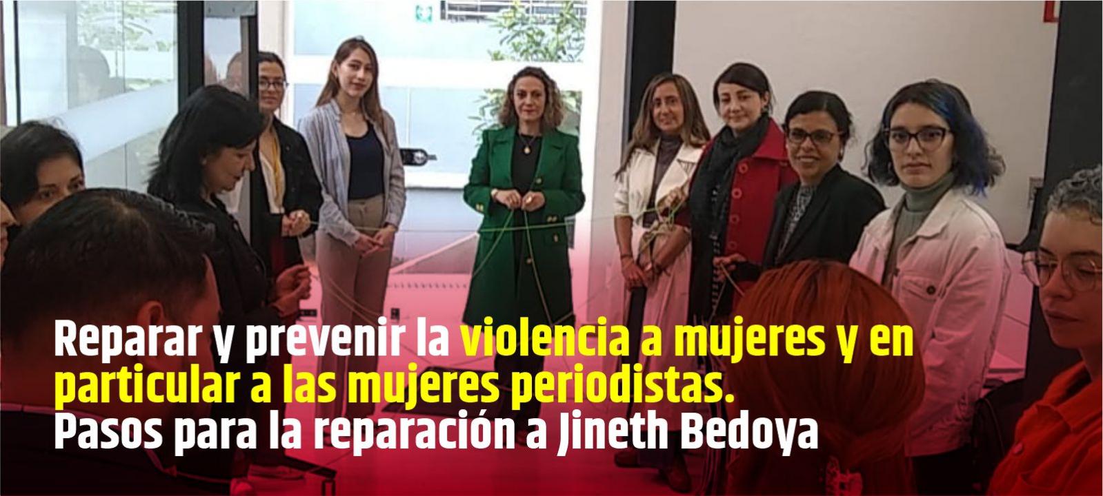 Reparar y prevenir la violencia a mujeres y en particular a las mujeres periodistas. Pasos para la reparación a Jineth Bedoya 