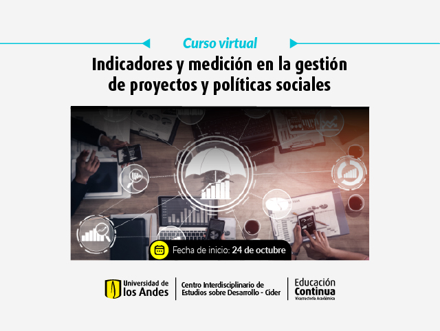  Indicadores y medición en la gestión de proyectos y políticas sociales | Cider Uniandes