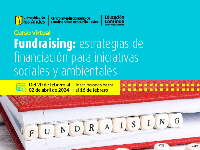 Fundraising: estrategias de financiación para iniciativas sociales y ambientales | Cider | Uniandes