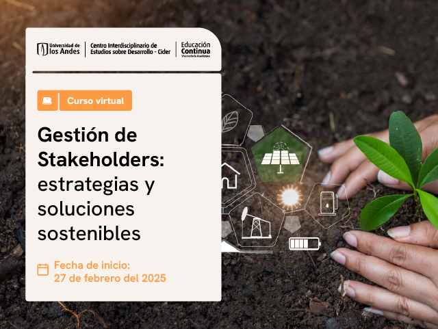 Gestión de Stakeholders: estrategias y soluciones sostenibles | Cider Uniandes