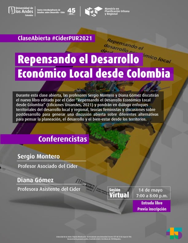 Sergio Montero y Diana Gómez organizaron la clase abierta Repensando el desarrollo económico local desde Colombia Cider | Uniandes