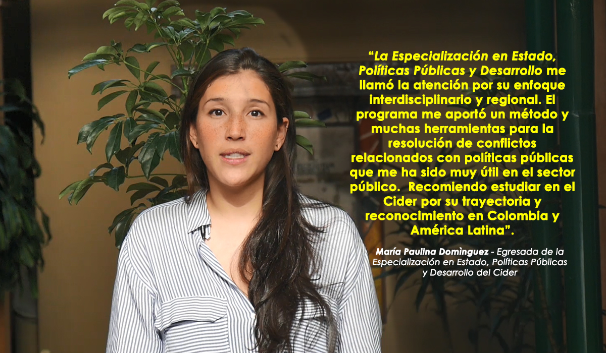 María Paulina Domínguez egresada de la Especialización en Estado, Políticas Públicas ​y Desarrollo - Cider | Uniandes​
