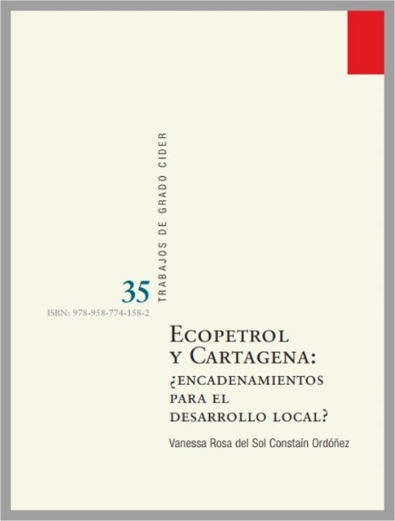 Trabajo de grado Ecopetrol y Cartagena: ¿encadenamientos para el desarrollo local? | Cider Uniandes