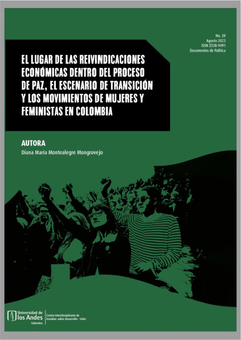 Documentos de política #20 El lugar de las reivindicaciones económicas dentro del proceso de paz, el escenario de transición y los movimientos de mujeres y feministas en Colombia | Cider | Uniandes