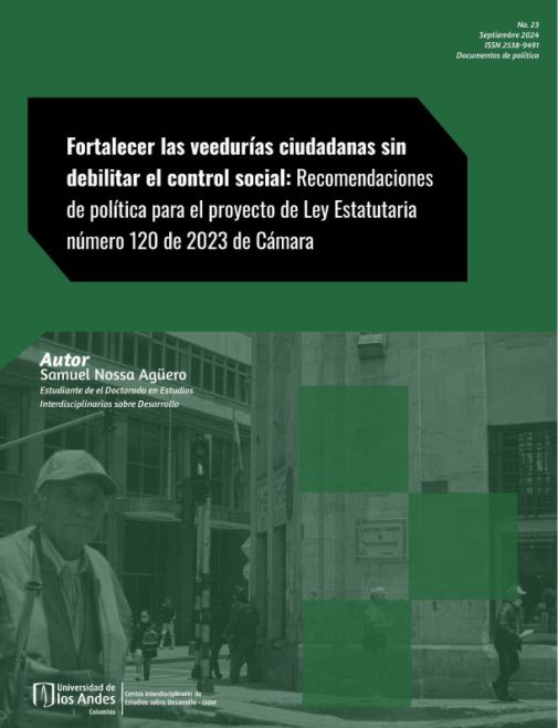 Documento de política: Fortalecer las veedurías ciudadanas sin debilitar el control social: recomendaciones de política para el proyecto de Ley Estatutaria número 120 de 2023 de Cámara. 