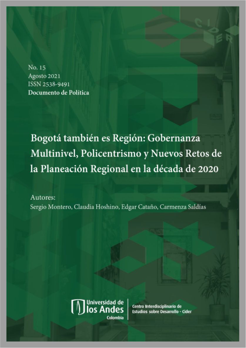 Documento de política #15 Bogotá también es Región: Gobernanza Multinivel, Policentrismo y Nuevos Retos de la Planeación Regional en la década de 2020 | Cider Uniandes