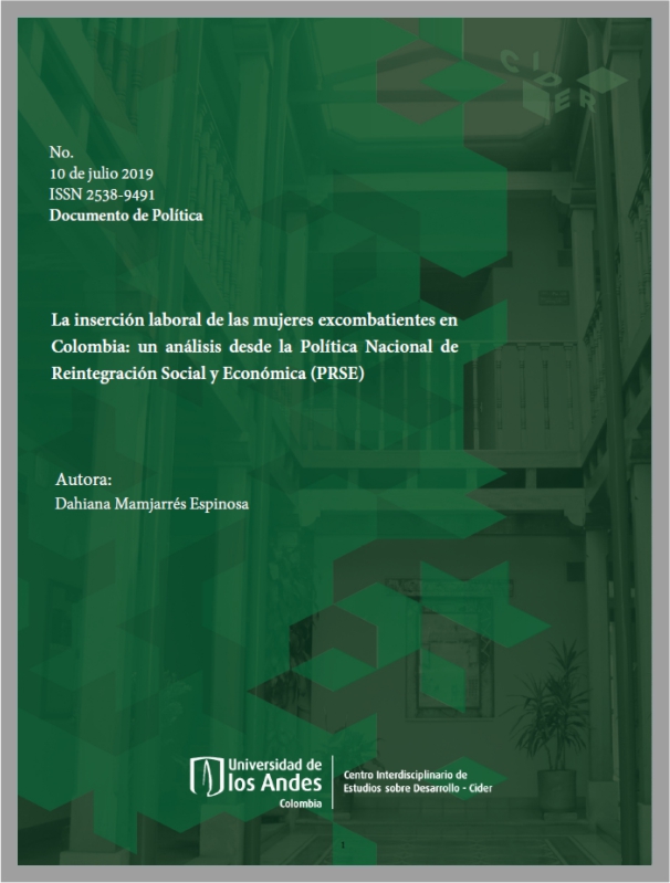 Documento de política. La inserción laboral de las mujeres excombatientes en Colombia: un análisis desde la Política Nacional de Reintegración Social y Económica (PRSE) | Cider | Uniandes