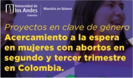 Acercamiento a la espera en mujeres con abortos en segundo y tercer trimestre en Colombia