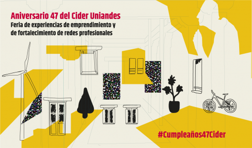 Aniversario 47 del Cider Uniandes: Feria de Experiencias de Emprendimiento y Fortalecimiento de Redes Profesionales